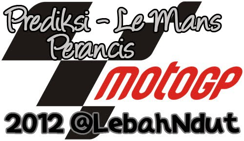Prediksi Hasil Kualifikasi Race Balap motoGP Le Mans Perancis 2012