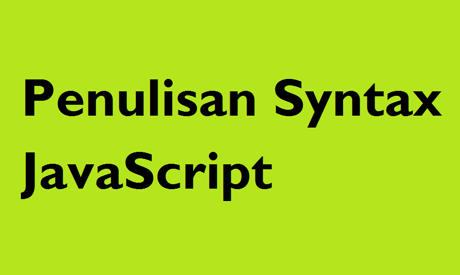 Tutorial Belajar JavaScript 2 : Penulisan Syntax | Web Design Purbalingga