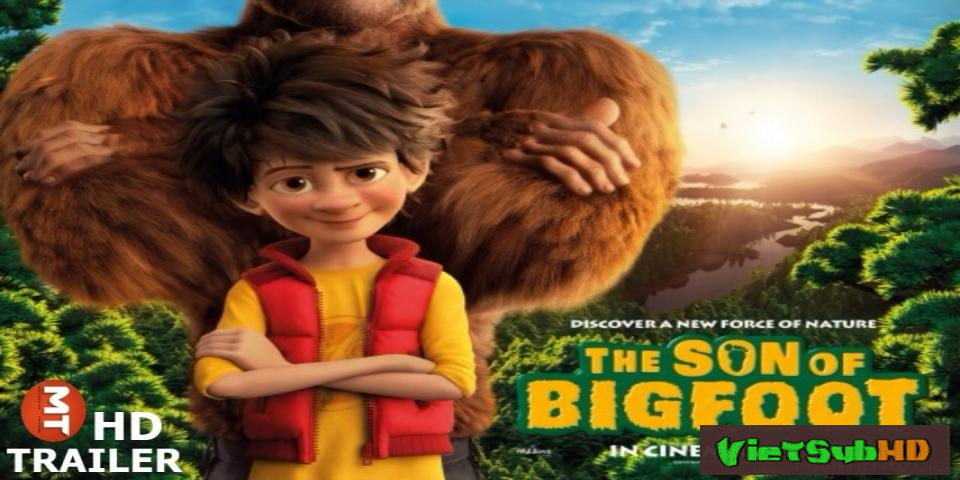 Phim Bố Tớ Là Chân To VietSub HD | The Son Of Bigfoot 2017