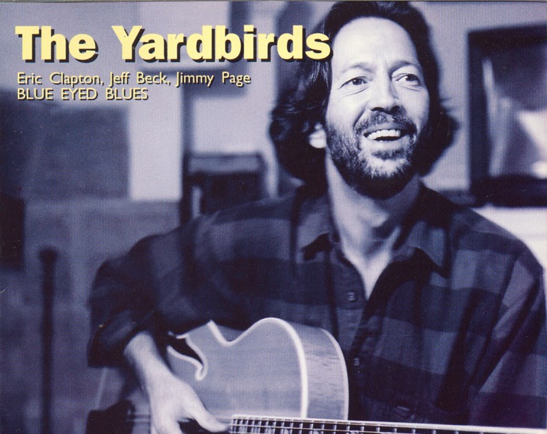 The Yardbirds - Eric Clapton, Jeff Beck, Jimmy Page - Blue Eyed Blues CD