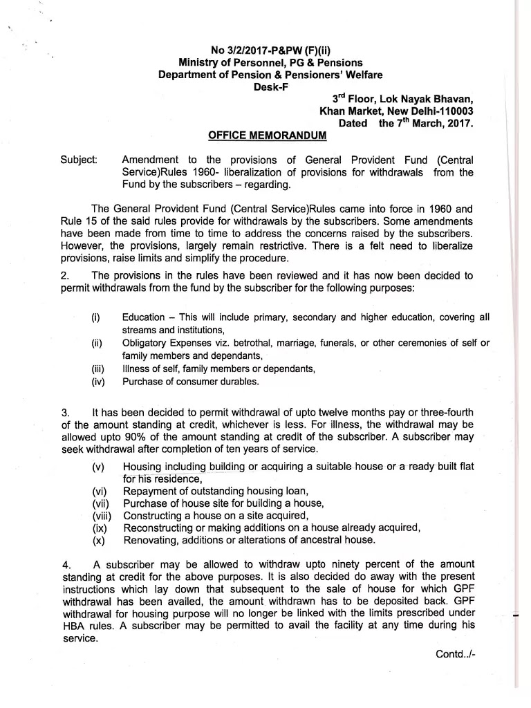 GPF : Liberalization of provisions for withdrawals from the Fund : 90% for Housing any time & for Motor Vehicle & other reason after 10 years service, without reason before 2 years of superannuation, No documentary proof required etc. GPF : Liberalization of provisions for withdrawals from the Fund : 90% for Housing any time & for Motor Vehicle & other reason after 10 years service, without reason before 2 years of superannuation, No documentary proof required etc.