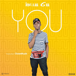 DOWNLOAD | IORLEE GEE | You | @afro pop