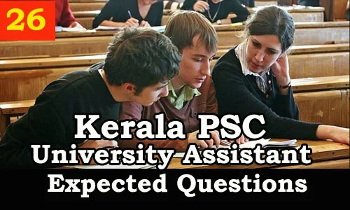 Kerala PSC : Expected Question for University Assistant Exam - 26