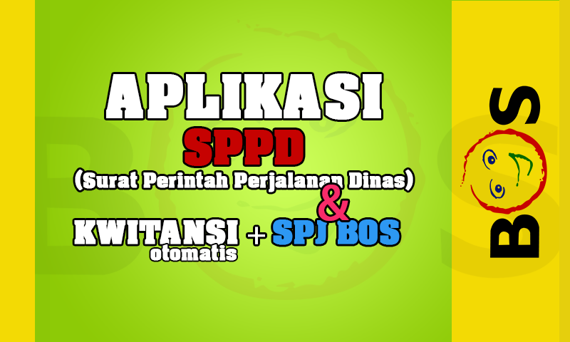 DOWNLOAD APLIKASI SPPD , SPJ BOS DAN KWITANSI OTOMATIS