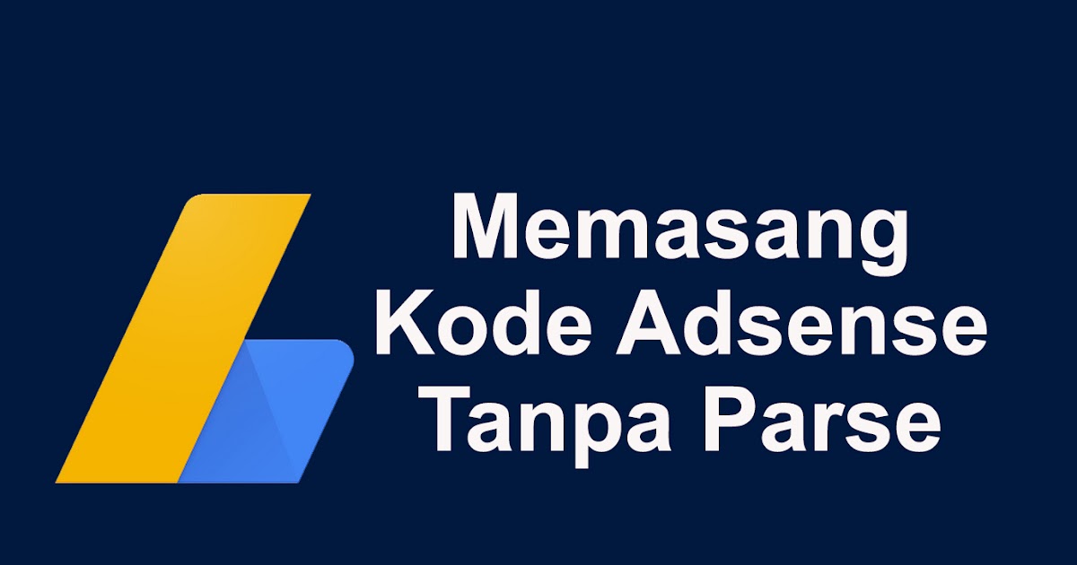 Mengupas Tuntas Kode AdSense: Haruskah Di-Parse? (Lebih dari 1600 Kata)