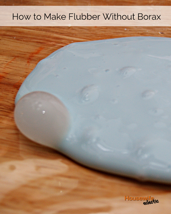 how to make flubber without borax or glue or cornstarch