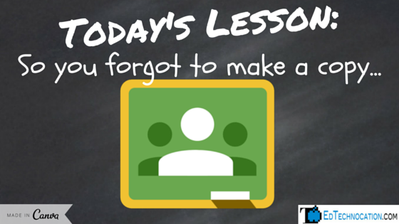 #GoogleClassroom: So You Forgot to Make a Copy | by @EdTechnocation | #GoogleEDU #GoogleClassroom: So You Forgot to Make a Copy | by @EdTechnocation | #GoogleEDU