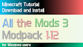 HOW TO INSTALL<br>All the Mods 3 Modpack [<b>1.12</b>]<br>▽