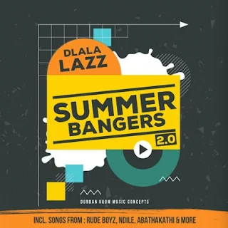Dlala Lazz - Summer Bangers 2.0 (Album)