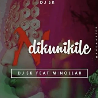 DJ SK – Ndikunikile (feat. Minollar) 