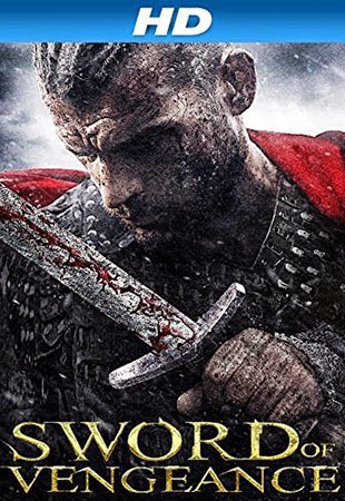 Thanh Gươm Của Hận Thù - Sword of Vengeance (2015)