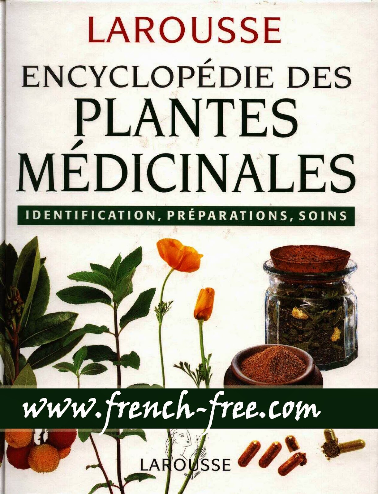 تحميل Larousse Des Plantes Médicinales قاموس النباتات باللغة الفرنسية بالصور Larousse+Des+Plantes+M%C3%A9dicinales+%5Bwww.french-free