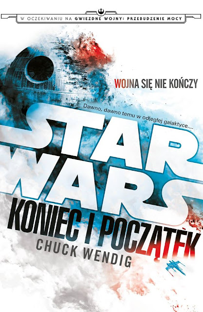 Recenzja - "Star Wars. Koniec i początek" - Chuck Wendig