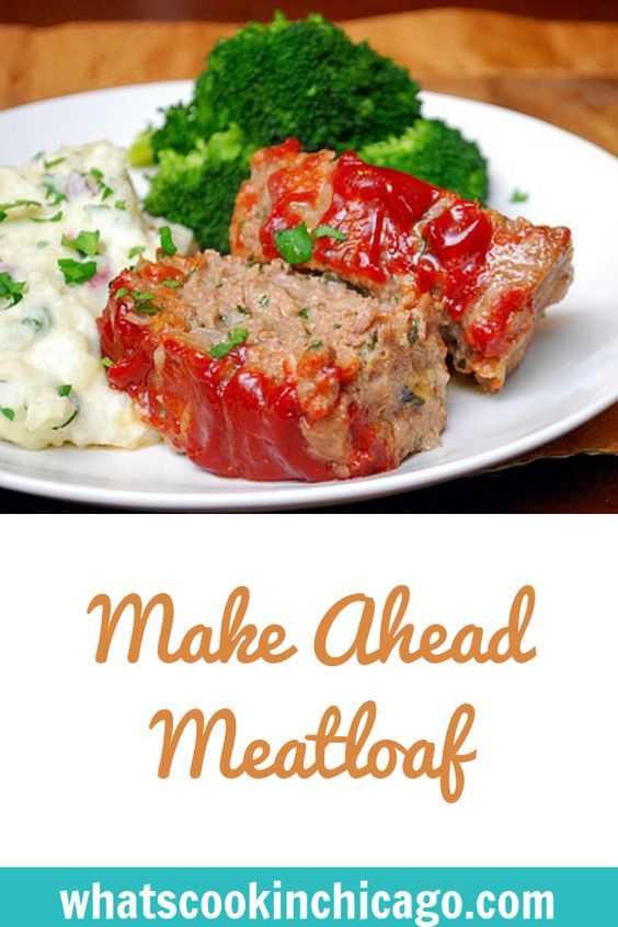 Make Ahead Meatloaf What's Cookin, Chicago
