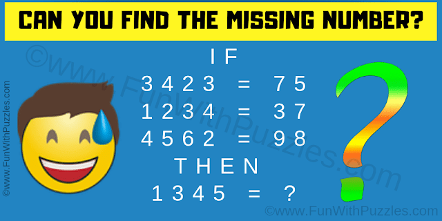 IF 3423 = 75, 1234 = 37 and 4562 = 98 Then  1345 = ?. Can you solve this Math Logic Challenge?