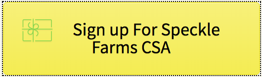 Sign Up for Speckle Farms CSA