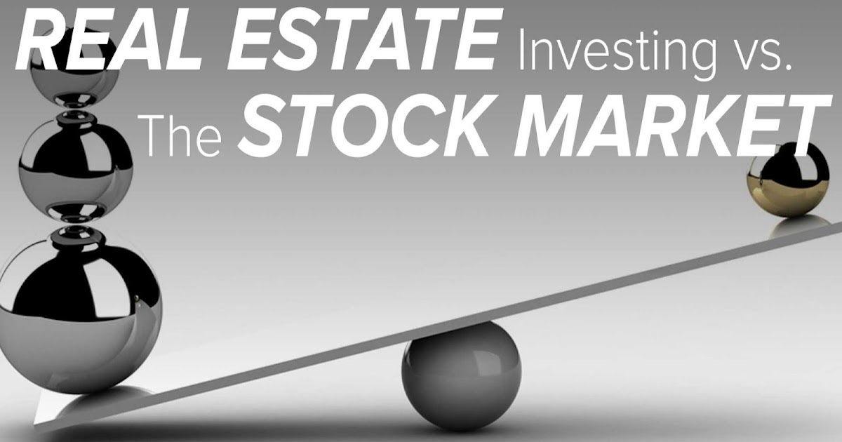 Which is a Better Investment Real Estate Or Stocks?
