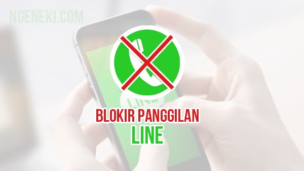 Cara Memblokir Panggilan yang Masuk di LINE Messenger