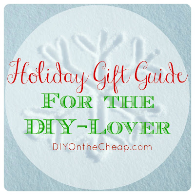 Holiday Gift Guide for the DIY-Lover