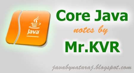 Core Java Notes by KVR from SathyaTechnologies_JavabynataraJ