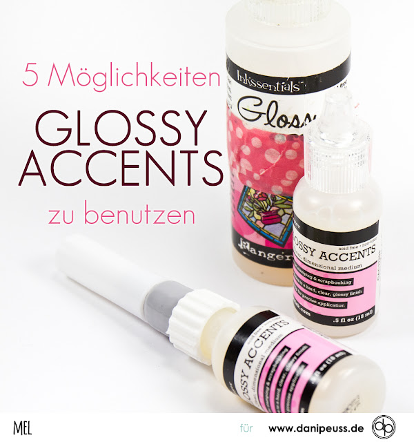 https://danipeuss.blogspot.com/2018/04/5-moglichkeiten-mit-glossy-accents.html