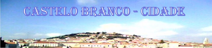 CASTELO BRANCO - CIDADE