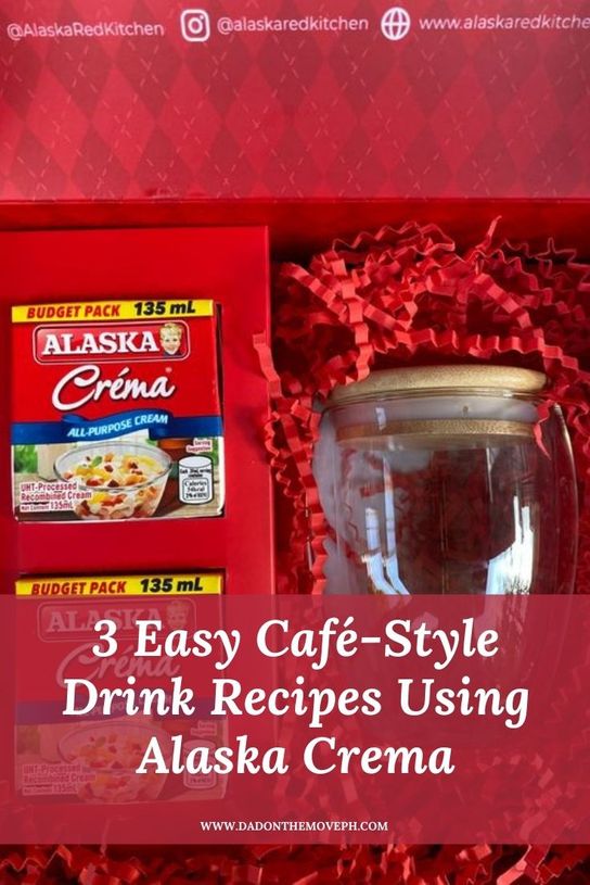 3 Easy CaféStyle Drink Recipes Using Alaska Crema Dad On The Move