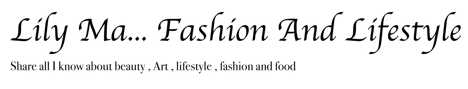 LilyMa...Fashion and Lifestyle