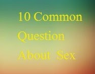 10 common questions and answers related to sex