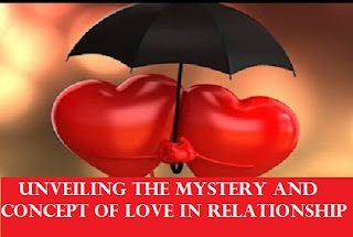 Unveiling The Mystery And Concept Of Love In Relationship — Part 2
