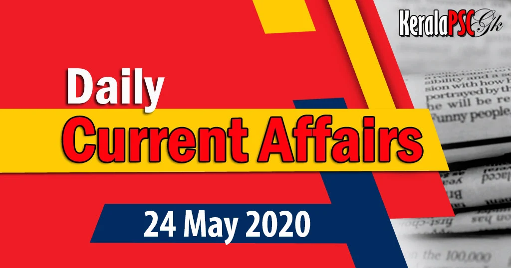 Kerala PSC Daily Malayalam Current Affairs 24 May 2020