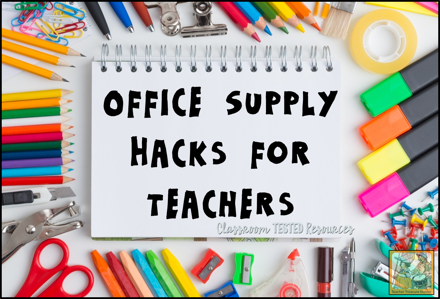 Office Supply Hacks for Teachers and a FREEBIE