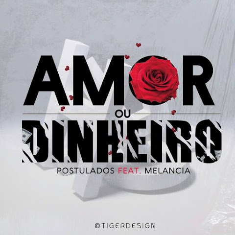 Postulados Feat. Melacia de Moz - Amor Ou Dinheiro