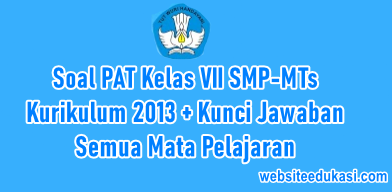 Kumpulan Soal Pat Kelas 7 K13 Tahun 2021 Semua Mapel
