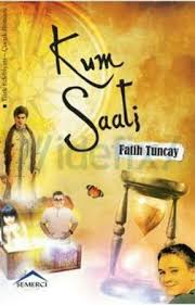 Kum Saati Fatih Tuncay Kitabinin Ozeti Konusu Tahlili Kitap Sinavi