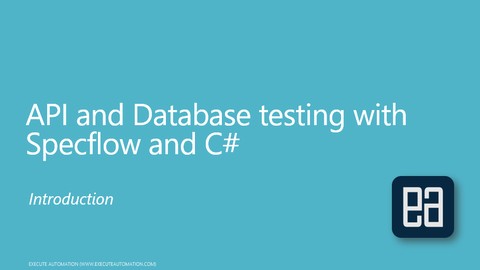 API and Database Testing with Specflow and C# API and Database Testing with Specflow and C#