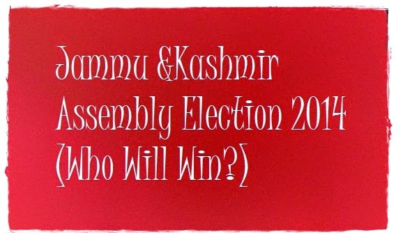 Assembly Election, 2014, Jammu, Kashmir