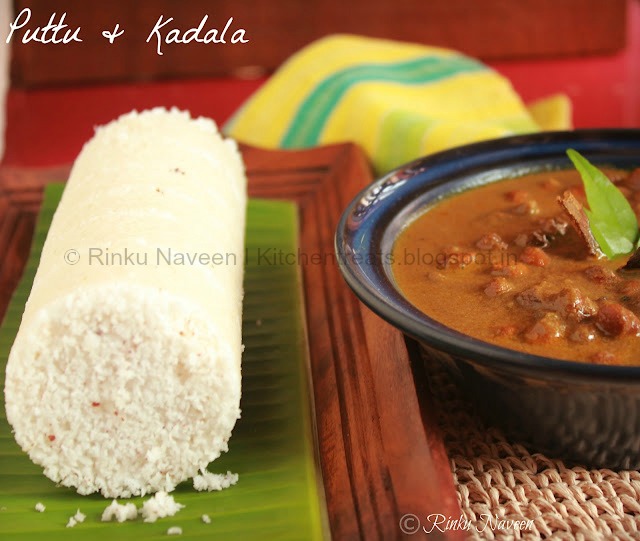 Rinku's Kitchen Treats Puttu and Kadala / Steamed Rice Funnel Cake
