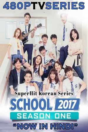 School 2017 Season 1 Full Hindi Dubbed Download 480p 720p All Episodes [ Episode 16 ADDED ]