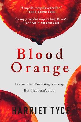 Book Spotlight: Blood Orange by Harriet Tyce — With Giveaway!!!