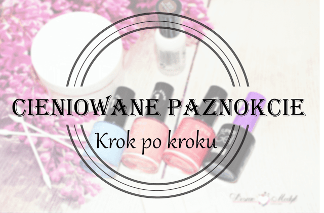 Paznokcie ombre krok po kroku z lakierami Rimmel Super Gel nr. 032, 031, 052.