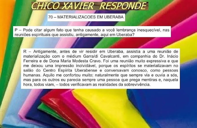 CHICO XAVIER RESPOMDE-MATERIALIZAÇÃO EM UBERABA E UMA MENSAGEM AOS JOVENS