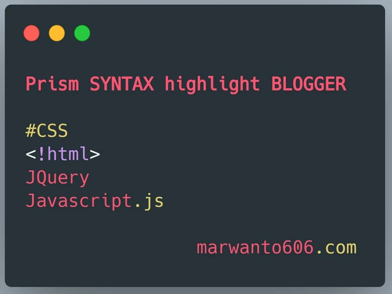 Cara Pasang Syntax Highlight di Blogger - Marwanto606.COM