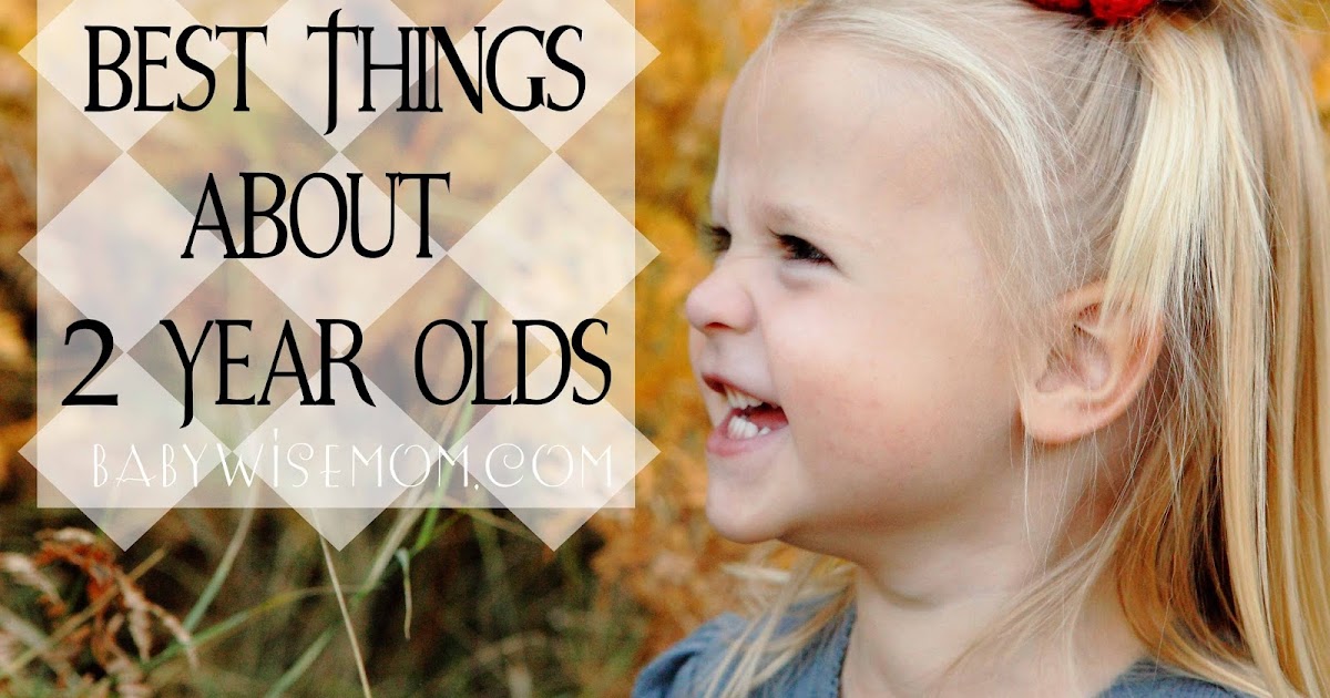 best-things-2-year-olds-chronicles-of-a-babywise-mom