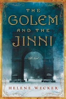 Guest Blog by Helene Wecker, author of The Golem and the Jinni - March 23, 2013