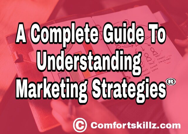 COMPLETE GUIDE TO UNDERSTANDING MARKETING STRATEGY (EASY STEPS)