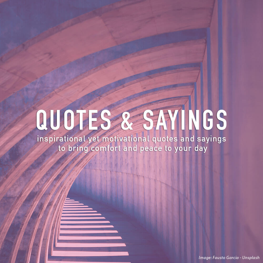 11 Quotes & Sayings About Life 11 Quotes & Sayings About Life