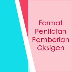 FORMAT PENILAIAN PEMBERIAN OKSIGEN - Kakaners