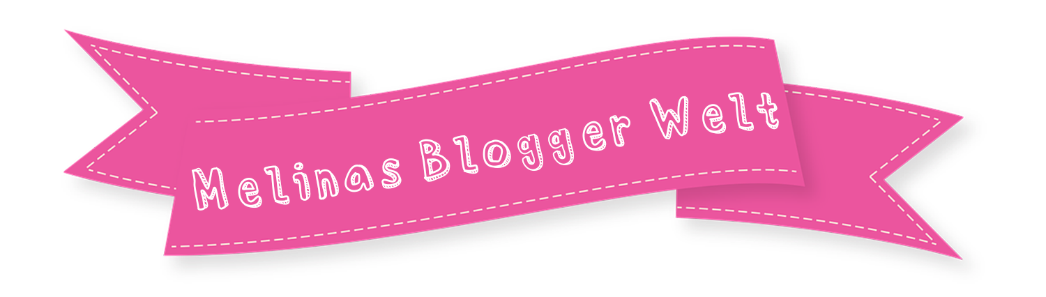 Melinas Blogger Welt