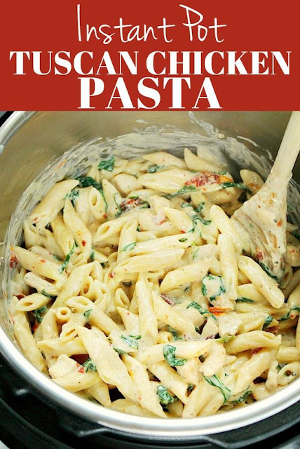 INSTANT POT TUSCAN CHICKEN PASTA INSTANT POT TUSCAN CHICKEN PASTA